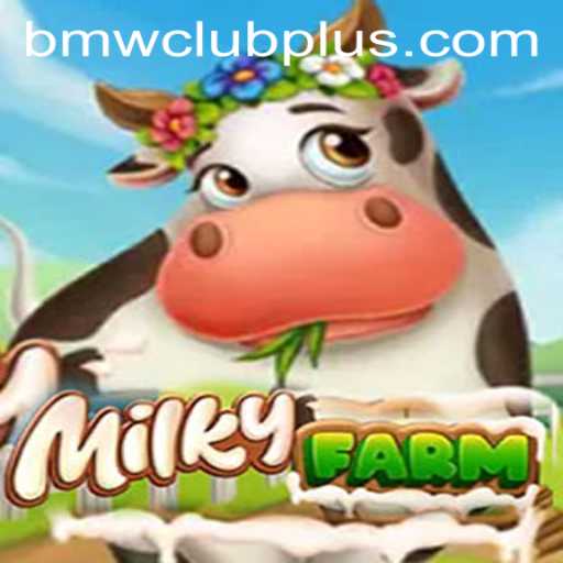 Exploring the Fun World of MilkyFarm: A Comprehensive Guide